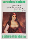 Andrei Cornea - Primitivii picturii romanesti moderne (Editia: 1980)