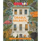 Cumpara ieftin Orasul salbatic. Descopera animalele care traiesc pe langa noi/Ben Hoare