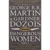 Dangerous Women Part 1 - George R. R. Martin