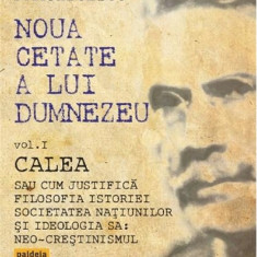 Noua cetate a lui Dumnezeu. Volumul I - Calea | Dumitru Draghicescu