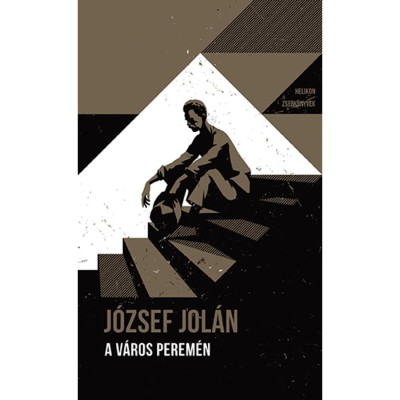 A v&amp;aacute;ros perem&amp;eacute;n - Helikon Zsebk&amp;ouml;nyvek 104. - J&amp;oacute;zsef Jol&amp;aacute;n foto