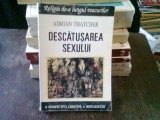 DESCATUSAREA SEXULUI - ADRIAN THATCHER