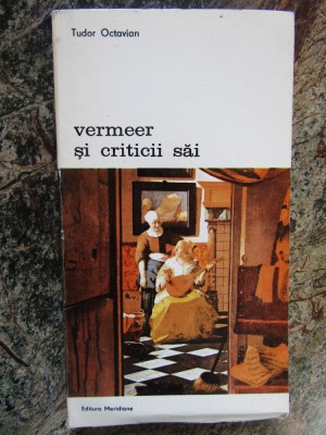 Vermeer si criticii sai &amp;ndash; Tudor Octavian foto