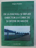 DE LA DACHAU SI ERFURT DIRECTOR LA CORECTIE SI OFITER DE MILITIE de GRIGORE DOMINTE , 2006