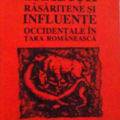 TRADITII RASARITENE SI INFLUENTE OCCIDENTALE IN TARA ROMANEASCA de PAVEL CHIHAIA, 1993,