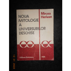 MIRCEA HERIVAN - NOUA MITOLOGIE A UNIVERSURILOR DESCHISE