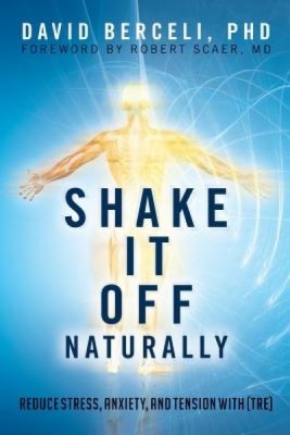 Shake It Off Naturally: Reduce Stress, Anxiety, and Tension with [TRE] foto