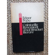 CALATORIILE RENASTERII SI NOI STRUCTURI LITERARE-EDGAR PAPU