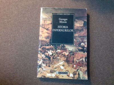 Georges Minois - Istoria Infernurilor Infernul crestin Diavol demoni mentalitati foto