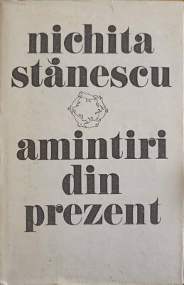 AMINTIRI DIN PREZENT-NICHITA STANESCU foto