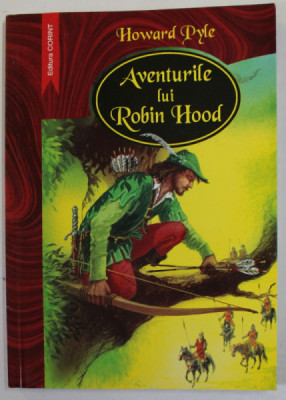 AVENTURILE LUI ROBIN HOOD de HOWARD PYLE , ilustratii de CORNELIA MANEA - RUSU , 2007 foto