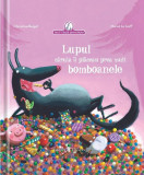 Lupul căruia &icirc;i plăceau prea mult bomboanele - Hardcover - Christine Beigel, Herv&eacute; Le Goff - Univers