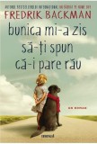 Bunica mi-a zis să-ți spun că-i pare rău - Paperback brosat - Fredrik Backman - Art