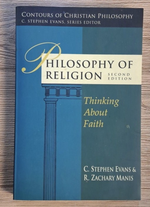 C. Stephen Evans, R. Zachary Manis - Philosophy of religion. Thinking about faith