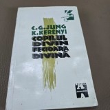 Copilul divin. Fecioara divina - C.G. Jung. K. Kerenyi