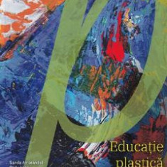 Educatie plastica - Clasa 8 - Manual - Sanda Amarandei, Radu Lilea, Valeriu Pantilimon