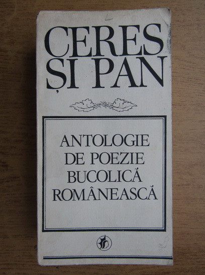 Ceres si Pan. Antologie de poezie bucolica romaneasca (1984)