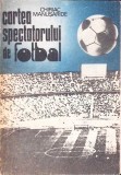 Cartea Spectatorului de Fotbal - Chiriac Manusaride, Editura Sport-Turism, 1988, Romana, 268 pagini, Stare Buna