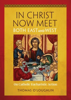 In Christ Now Meet Both East and West: On Catholic Eucharistic Action foto