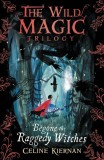 Begone the Raggedy Witches (The Wild Magic Trilogy, Book One) | Celine Kiernan