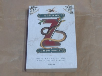DAVID GRANN - Z, ORASUL PIERDUT foto