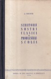Scriitorii nostri clasici si problemele scolii - I. Cremer, Editura Didactica Si Pedagogica, 1956, Cartonata, 243 pagini, 13x20 cm