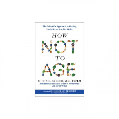 How Not to Age: The Scientific Approach to Getting Healthier as You Get Older foto