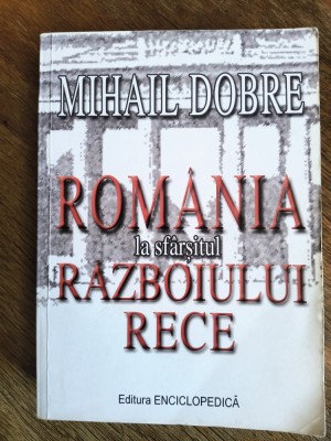 Romania la sfarsitul razboiului rece - Mihail Dobre / R5P5S foto