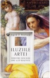Iluziile artei. Ferestre deschise spre alta realitate - Ingrid D. Rowland
