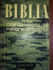Biblia pentru credinciosi si necredinciosi- Em.Iaroslavski foto