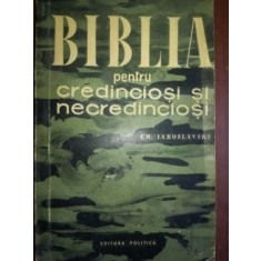 Biblia pentru credinciosi si necredinciosi- Em.Iaroslavski