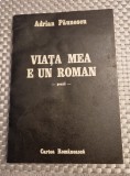 Viata mea e un roman Adrian Paunescu