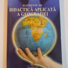 ELEMENTE DE DIDACTICA APLICATA A GEOGRAFIEI de NICOLAE ILINCA SI OCTAVIAN MANDRUT , 2006