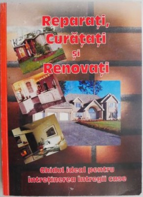 Reparati, curatati si renovati. Ghidul ideal pentru intretinerea intregii case foto