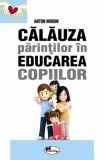 Calauza parintilor in educarea copiilor - Editura Aramis