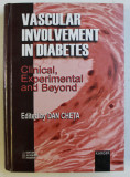 VASCULAR INVOLVEMENT IN DIABETES - CLINICAL , EXPERIMENTAL AND BEYOND by DAN CHETA , 2005