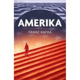 Cumpara ieftin Amerika- Franz Kafka (Arcturus Classic