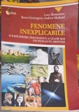 FENOMENE INEXPLICABILE. O EXPLORARE FASCINANTA A CELOR MAI STUPEFIANTE MISTERE-LUCY DONCASTER, KAREN FARRIN-239452