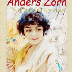 Anders Zorn: Paintings and Drawings