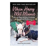 Cumpara ieftin When Harry Met Minnie de Martha Teichner - Carte straina in engleza, New York Times Bestseller, poveste despre prietenie si vindecare