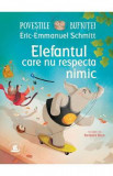 Povestile bufnitei. Elefantul care nu respecta nimic - Eric-Emmanuel Schmitt