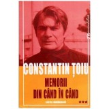 Constantin Toiu - Memorii din cand in cand vol. III - 111824