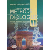 Methode Dialogue. Manual de limba franceza pentru clasa a VII-a, anul III de studiu