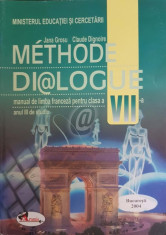 Methode Dialogue. Manual de limba franceza pentru clasa a VII-a, anul III de studiu foto