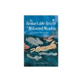 The Remarkable Rescue at Milkweed Meadow