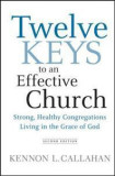 Twelve Keys to an Effective Church | Kennon L. Callahan, John Wiley And Sons Ltd