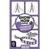 Show-How Guides : Friendship Bracelets