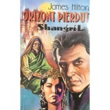 James Hilton - Orizont pierdut. Shangri-La (Editia: 1993)