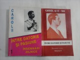 INTRE DATORIE SI PASIUNE - INSEMNARI ZILNICE - CAROL II - vol. 1 + 3