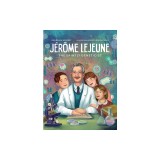 Jerome LeJeune: The Saintly Geneticist